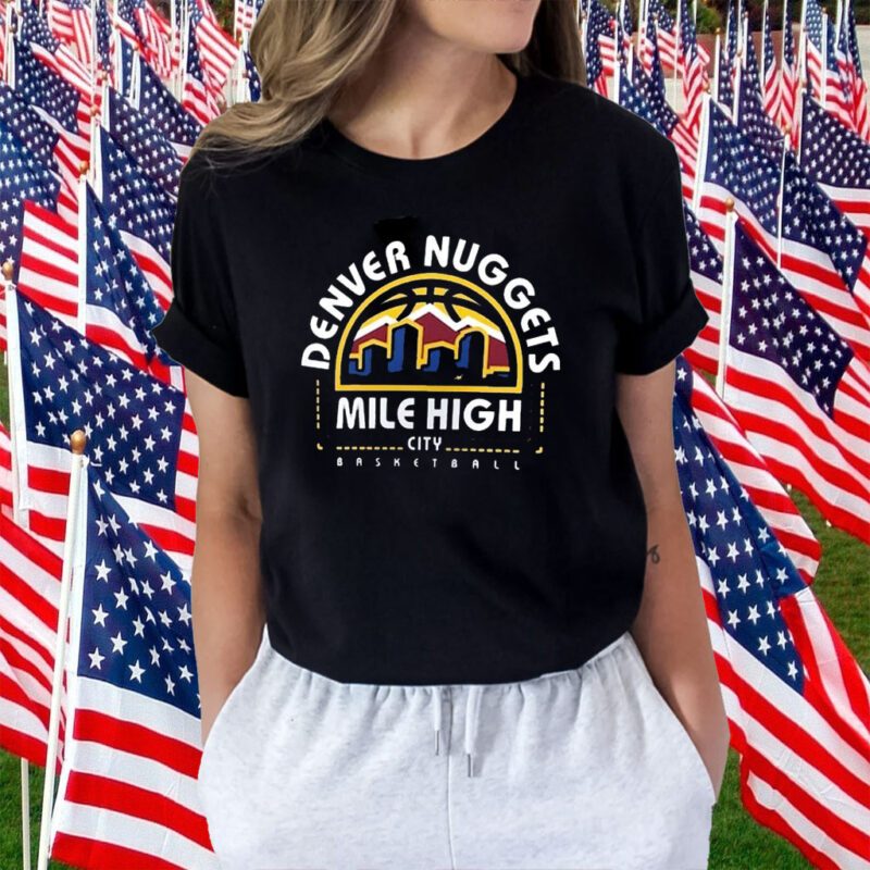 Denver Nuggets Mile High City Push Ahead 2023 Shirt