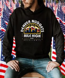 Denver Nuggets Mile High City Push Ahead 2023 Shirt