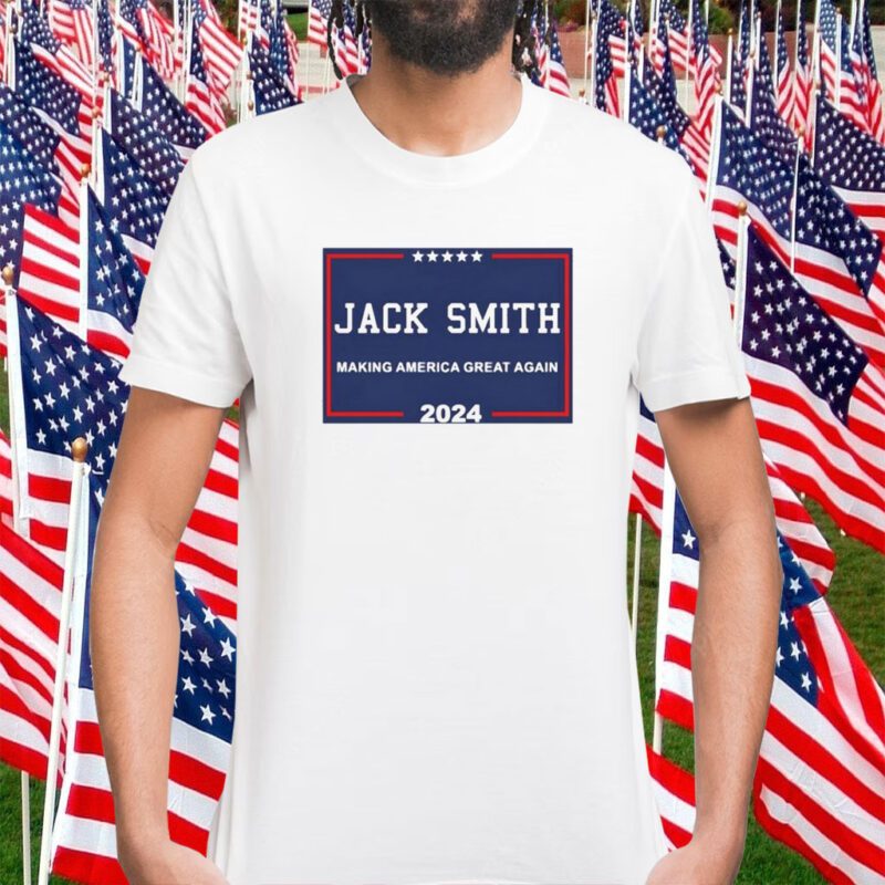 Jack Smith Making America Great Again 2024 Tee Shirt