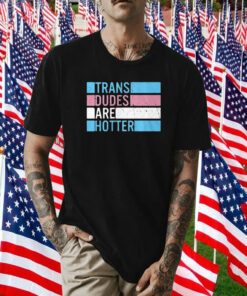 Rowan Jette Knox Trans Dudes Are Hotter Tee Shirt