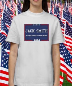 Jack Smith Making America Great Again 2024 Tee Shirt