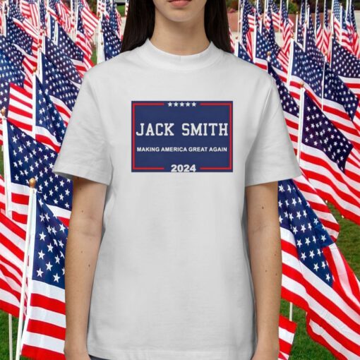 Jack Smith Making America Great Again 2024 Tee Shirt