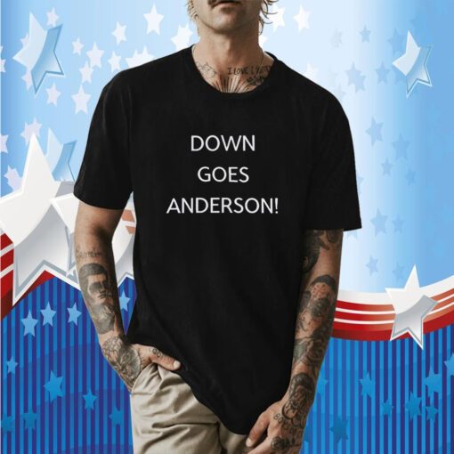 Down Goes Anderson Tee Shirt