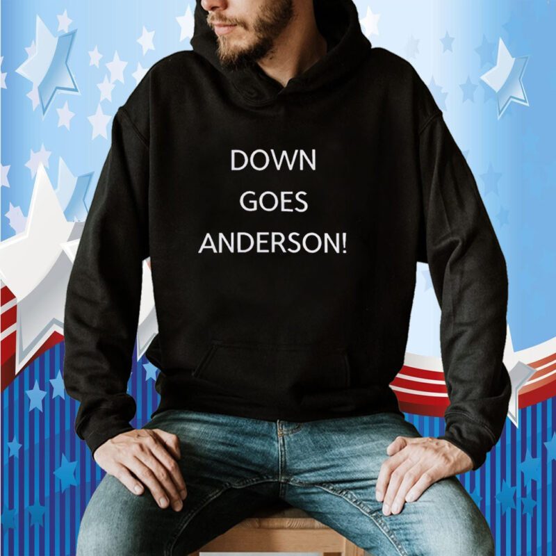 Down Goes Anderson Tee Shirt