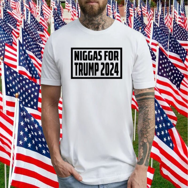 Niggas For Donald Trump 2024 T-Shirt