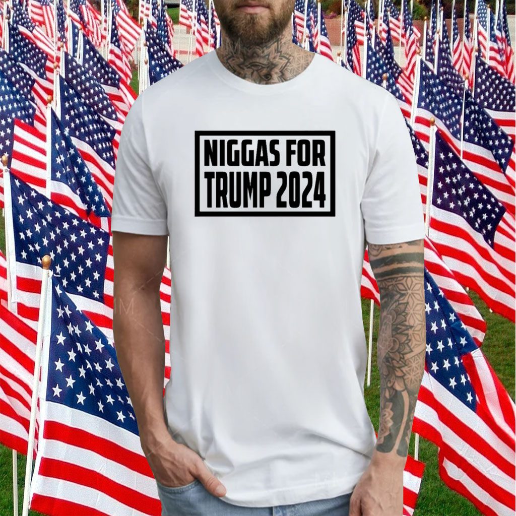 Niggas For Donald Trump 2024 T-Shirt Niggas For Donald Trump 2024 T-Shirt