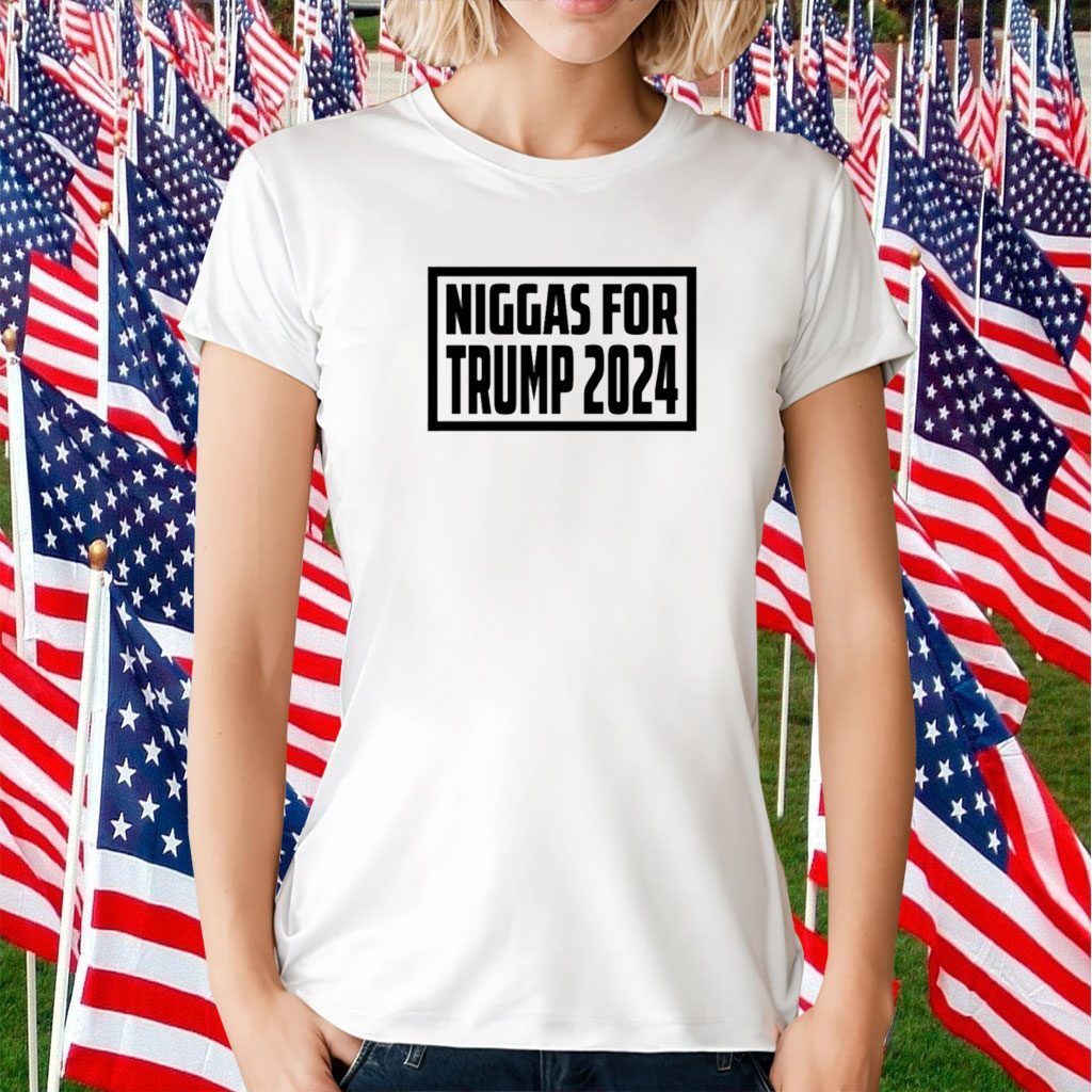 Niggas For Donald Trump 2024 T-Shirt Niggas For Donald Trump 2024 T-Shirt