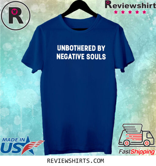 Unbothered By Negative Souls TShirt