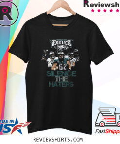 Philadelphia Eagles Silence The Haters T Shirt