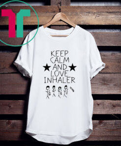 Keep Calm And Love Inhaler Shirt