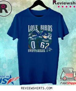 Love Birds Swift And Kelce Shirt