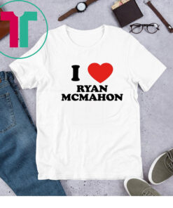 I Love Ryan Mcmahon Shirt