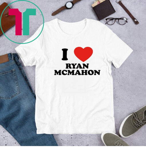 I Love Ryan Mcmahon Shirt