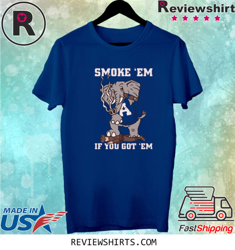 SMOKE EM IF YOU GOT EM TSHIRT