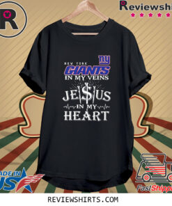 New York Giants In My Veins Jesus In My Heart Shirt