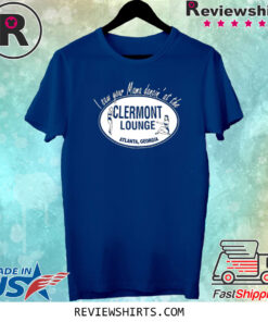 Shirt I Saw Your Mama Dancin' At The Clermont Lounge Shirt