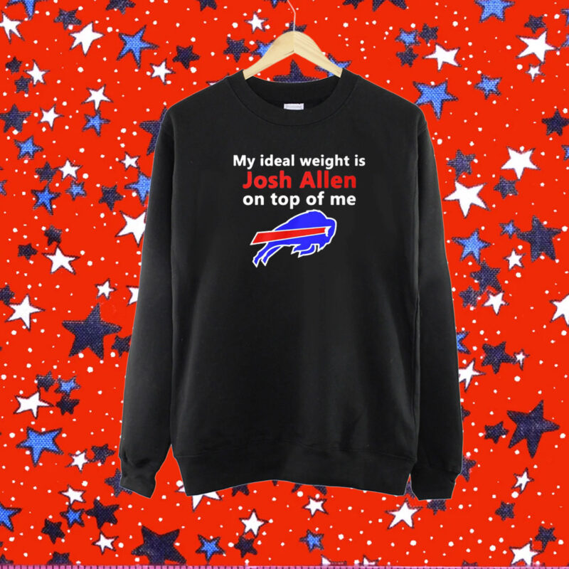 Buffalo Bills My Ideal Weight Is Josh Allen On Top Of Me Shirt