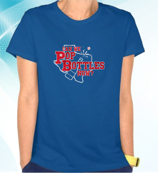 Can We Pop Bottles Now? T-Shirt