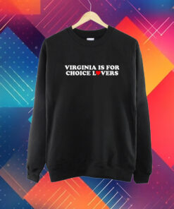 Crooked Virginia Is For Choice Lovers Shirt