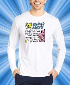 Doggy Facts Dogs Are Kind Dogs Have Soft Hair T-Shirt