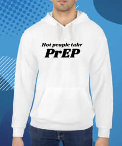 Hot People Take Prep Tshirt