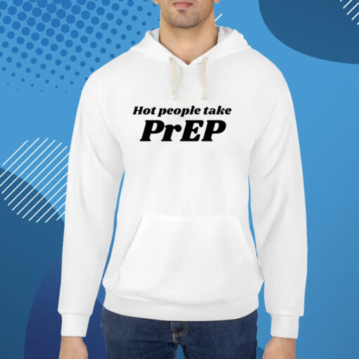 Hot People Take Prep Tshirt