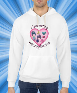 I Love Eating Microplastics T-Shirt