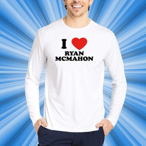 I Love Ryan Mcmahon New T-Shirt