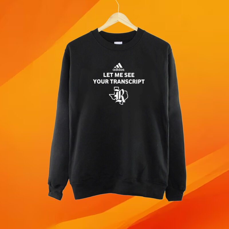 Let Me See Your Transcript Adidas T-Shirt