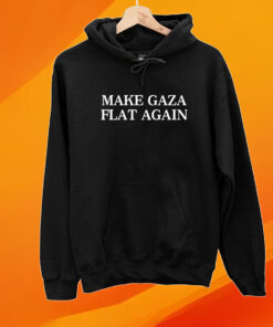 Make Gaza Flat Again Shirt