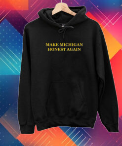 Make Michigan Honest Again T-Shirt