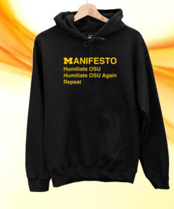 Manifesto Humiliate OSU Humiliate Again Repeat Shirt