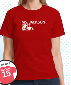 Ms. Jackson Isn't Sorry Shirt