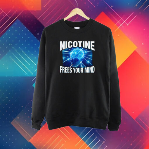 Nicotine Frees Your Mind Shirt