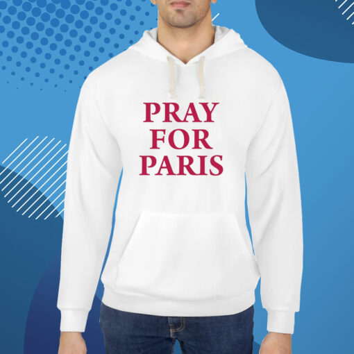 Pray For Paris And Then You Pray For Me Tshirt