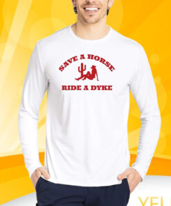 Save A Horse Ride A Dyke T-Shirt