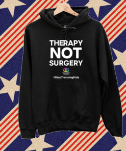 Therapy Not Surgery Stop Tran Sing Kids Shirt