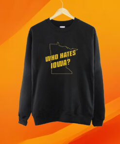 Tyler Nubin Who Hates Iowa Tshirt