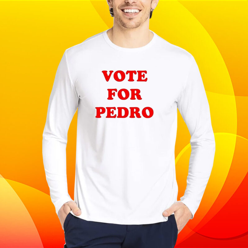 Vote for Pedro T-Shirt