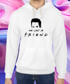 We Lost A Friend Matthew Perry Print Shirt