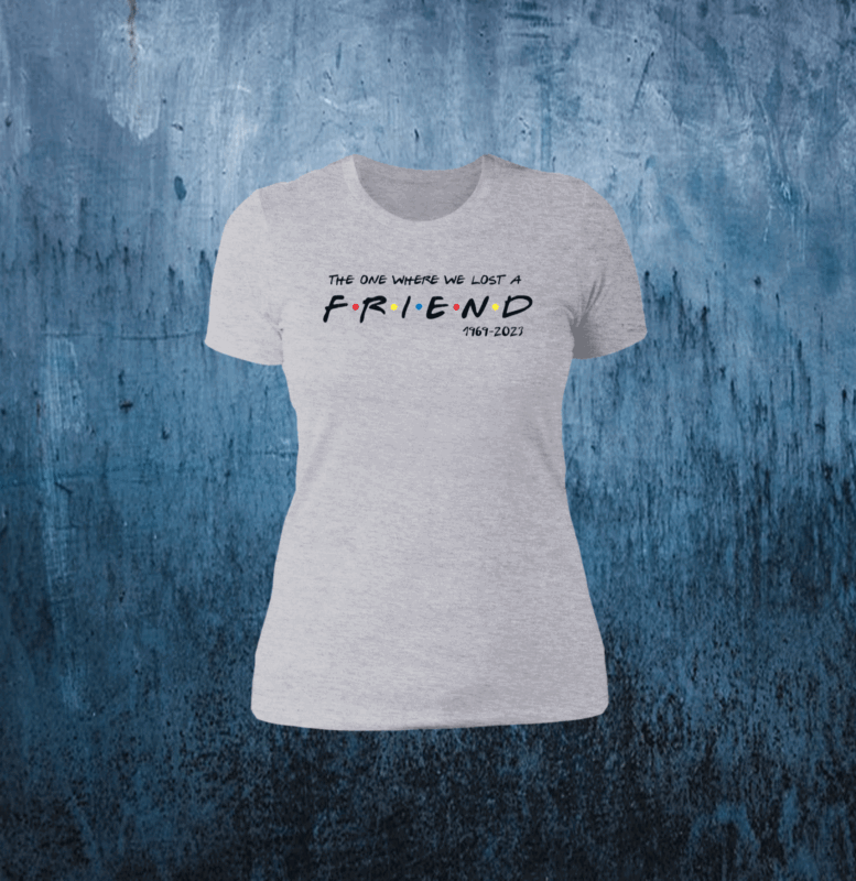 Matthew Perry The One Where We All Lost A Friend Women T-Shirt