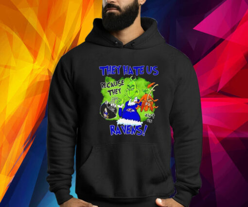 The Grinch They Hate Us Because They Ain’t Us Baltimore Ravens Sweatshirt