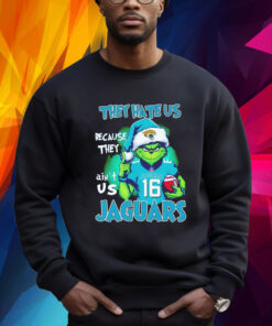 The Grinch They Hate Us Because They Ain’t Us Jacksonville Jaguars Sweatshirt