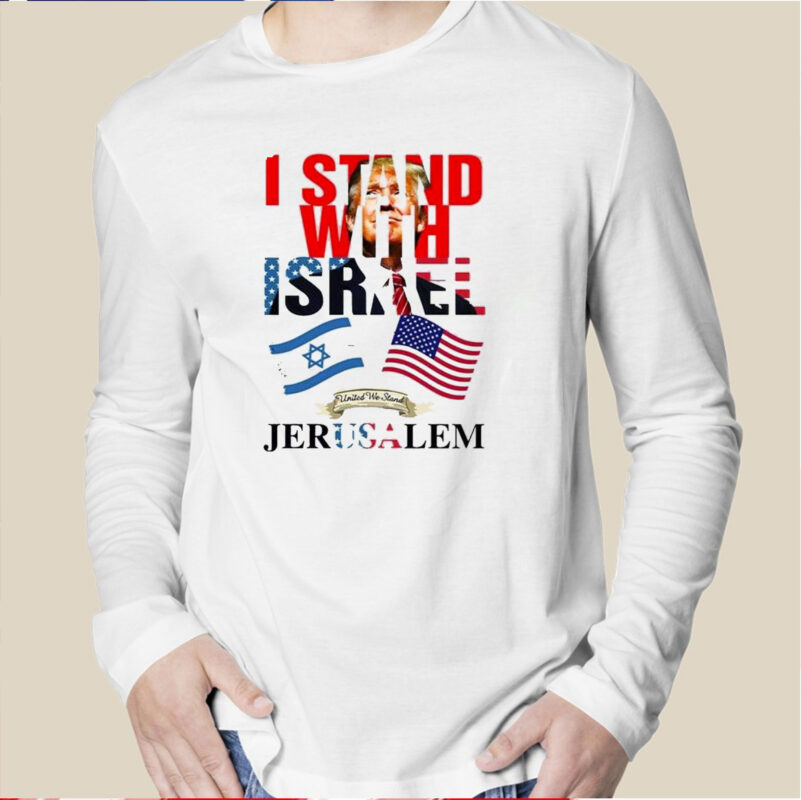 Trump I Stand With Israel Jerusalem T-Shirt