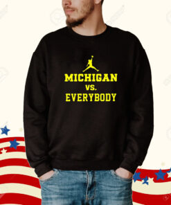 Michigan Vs Everybody Jordan Unisex Shirts