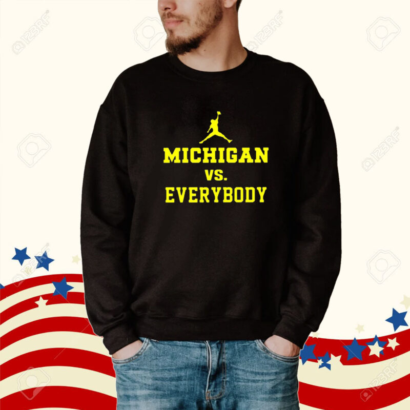 Michigan Vs Everybody Jordan Unisex Shirts
