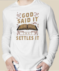 God Said It That Settles It Print Casual T-Shirt