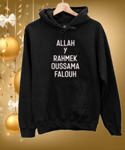 Achraf Hakimi Allah Y Rahmek Oussama Falouh Hoodie Shirts