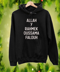 Allah Y Rahmek Oussama Falouh Hoodie Shirts