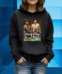 Almost Friday Poker Table Hoodie T-Shirt